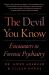 The Devil You Know : Encounters in Forensic Psychiatry