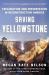 Saving Yellowstone : Exploration and Preservation in Reconstruction America