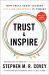 Trust and Inspire : How Truly Great Leaders Unleash Greatness in Others