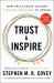 Trust and Inspire : How Truly Great Leaders Unleash Greatness in Others