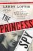 The Princess Spy : The True Story of World War II Spy Aline Griffith, Countess of Romanones