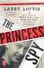 The Princess Spy : The True Story of World War II Spy Aline Griffith, Countess of Romanones