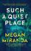 Such a Quiet Place : A Novel