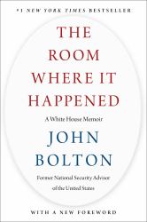 The Room Where It Happened : A White House Memoir