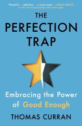 The Perfection Trap : Embracing the Power of Good Enough