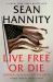 Live Free or Die : America (and the World) on the Brink Live Free or Die : America (and the World) on the Brink