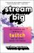 Stream Big : The Triumphs and Turmoils of Twitch and the Stars Behind the Screen