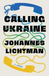 Calling Ukraine : A Novel