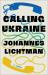 Calling Ukraine : A Novel Calling Ukraine : A Novel