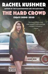 The Hard Crowd : Essays 2000-2020