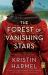 The Forest of Vanishing Stars : A Novel