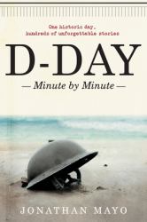 D-Day : Minute by Minute