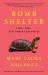 Bomb Shelter : Love, Time, and Other Explosives
