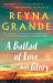 A Ballad of Love and Glory : A Novel