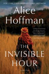 The Invisible Hour : A Novel