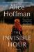 The Invisible Hour : A Novel