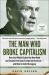 The Man Who Broke Capitalism : How Jack Welch Gutted the Heartland and Crushed the Soul of Corporate America--And How to Undo His Legacy
