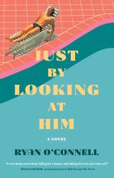 Just by Looking at Him : A Novel