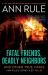 Fatal Friends, Deadly Neighbors : Ann Rule's Crime Files Volume 16