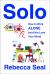 Solo : How to Work Alone (and Not Lose Your Mind)