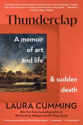 Thunderclap : A Memoir of Art and Life and Sudden Death