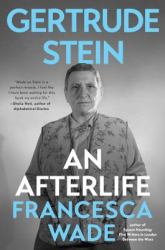 Gertrude Stein : An Afterlife