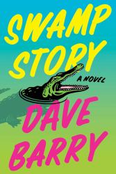 Swamp Story : A Novel