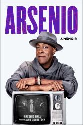 Arsenio : A Memoir
