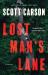 Lost Man's Lane : A Novel