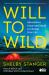 Will to Wild : Adventures Great and Small to Change Your Life