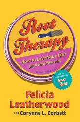 Root Therapy : How to Love Your Hair (and Find Yourself)