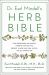 Dr. Earl Mindell's Herb Bible : Fight Depression and Anxiety, Improve Your Sex Life, Prevent Illness, and Heal Faster--The All-Natural Way