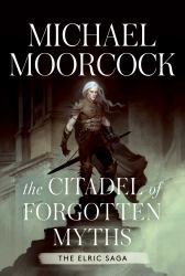 The Citadel of Forgotten Myths : The Elric Saga Part 4