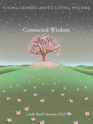 Connected Wisdom (en) : Living Stories about Living Systems