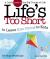 Life's Too Short to Leave Kite Flying to Kids : A Little Look at the Big Things in Life
