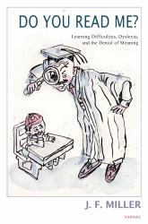 Do You Read Me? : Learning Difficulties, Dyslexia and the Denial of Meaning