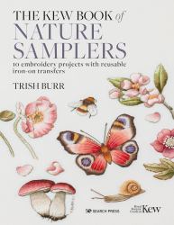 The Kew Book of Nature Samplers : 10 Embroidery Projects with Reusable Iron-On Transfers