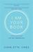 I Am Your Book : A Poetic Journey Through Cfs/Me/Fibromyalgia I Am Your Book : A Poetic Journey Through Cfs/Me/Fibromyalgia