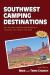Southwest Camping Destinations : RV and Car Camping Destinaitons in Arizona, New Mexico, and Utah