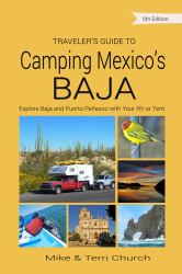 Traveler's Guide to Camping Mexico's Baja : Explore Baja and Puerto Peñasco with Your RV or Tent