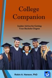 College Companion : Insider Guide to Getting Your 4-Year Degree