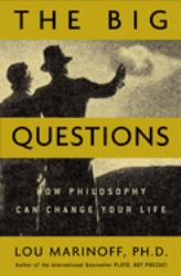 The Big Questions : How Philosophy Can Change Your Life