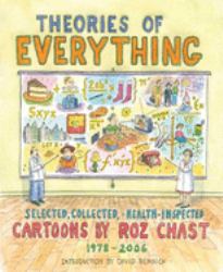 Theories of Everything : Selected, Collected, and Health-Inspected Cartoons, 1978-2006