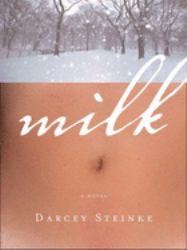 Milk : A Novel