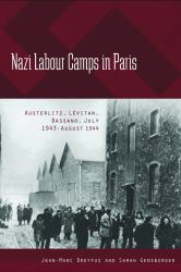 Nazi Labour Camps in Paris : Austerlitz, lévitan, Bassano, July 1943-August 1944