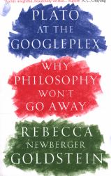 Plato at the Googleplex : Why Philosophy Won't Go Away