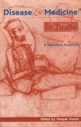 Disease and Medicine in India : A Historical Overview