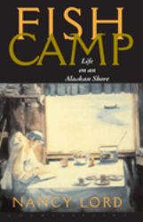 Fishcamp Life on an Alaskan Shore