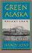 Green Alaska : Dreams from the Far Coast