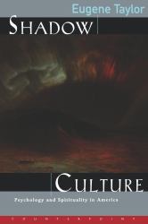 Shadow Culture : Psychology and Spirituality in America